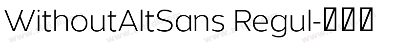 WithoutAltSans Regul字体转换 WithoutAltSans Regul字体转换
